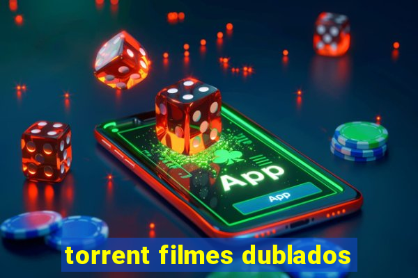 torrent filmes dublados